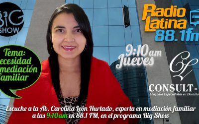 Escuche a la Ab. Carolina León Hurtado, experta en mediación familiar, a las 9:10am en 88.1 FM, en el programa Big Show